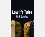 Lowlife Tales (M.G. Sanchez)